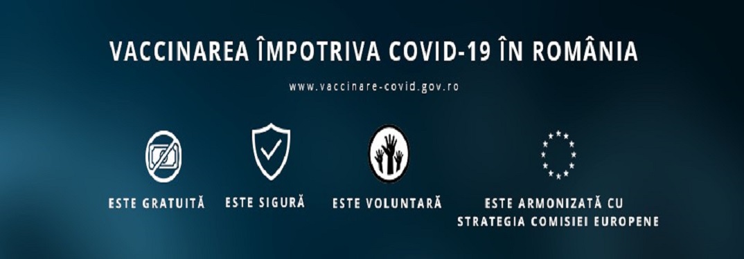 VACCINAREA ÎMPOTRIVA COVID-19 ÎN ROMÂNIA